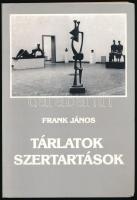 Frank János: Tárlatok - szertartások. A szerző, Frank János (1925-2004) Széchenyi-díjas művészettörténész által dedikált példány. Bp., 1992, Műcsarnok, 139+(1) p. Kiadói papírkötés.