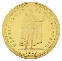 DN "A legértékesebb magyar érmék - IV. Károly arany 20 Korona replikája" aranyozott Cu emlékérem kapszulában, "COPY" jelzéssel (40mm) T:PP