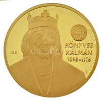 ifj. Szlávics László (1959-) 2011. "Nagy Magyarok / Könyves Kálmán" aranyozott Cu emlékérem kapszulában (40mm) T:PP