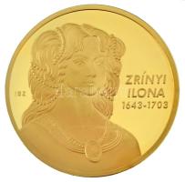 ifj. Szlávics László (1959-) 2011. "Nagy Magyarok / Zrínyi Ilona" aranyozott Cu emlékérem kapszulában (40mm) T:PP