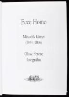 Olasz Ferenc: Ecce Homo. I-II. kötet. A szerző, Olasz Ferenc (1943- ) Balázs Béla-díjas fotográfus, ...