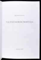 Ágoston István: Változó korok prófétája. Szendrey emlékkönyv. DEDIKÁLT! Bp., 2008. Kiadói papírkötés...