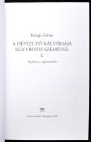 Balogh Zoltán: A Hévízi-tó kálváriája egy orvos szemével I. Küzdelem a megmaradásért. DEDIKÁLT! Bp.,...