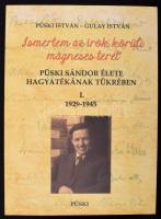 Püski István - Gulay István: "Ismertem az írók körüli mágneses teret". Püski Sándor élete hagyatékának tükrében I. 1929-1945. DEDIKÁLT! Bp., 2015, Püski. Kiadói papírkötés, jó állapotban.