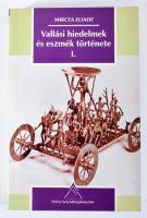 Eliade, Mircea: Vallási hiedelmek és eszmék története I. Bp., 1994, Osiris-Századvég. Kiadói papírkötés, jó állapotban.