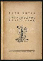 Tóth Ervin: Csúfondáros rajzolatok. Számozott (394./500), a szerző által aláírt példány! (Zalaegerszeg), 1943, Zrínyi Nyomda, 91+(1) p.+ 1 t. Egyetlen kiadás. Számos egészoldalas illusztrációval, köztük Radványi-Román Károly és Bordás Ferenc aláírt fametszetével, valamint Faragó Géza, Mata János, Molnár C. Pál, Gy. Szabó Béla, Pólya Tibor, Toncz Tibor és mások illusztrációival. Kiadói kartonált papírkötés, javított gerinccel.