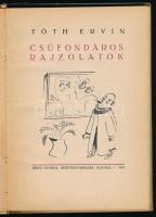 Tóth Ervin: Csúfondáros rajzolatok. Számozott (394./500), a szerző által aláírt példány! (Zalaegersz...