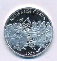 Fritz Mihály (1947- ) DN "Mohácsi csata 1526 / Magyarország Történelme" Ag emlékérem kapszulában (15g/0.500/34mm) T:PP