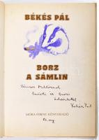 Békés Pál: Borz a sámlin. Vámos Miklós írónak dedikált példány. Móra Ferenc Könyvkiadó, 1986. 63p. Cakó Ferenc rajzaival. Kiadói kartonált papírkötésben