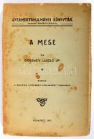Dr. Nogrády László: A mese. Gyermektanulmányi könyvtár. Bp., 1917, Magyar Gyermektanulmányi Társaság. Kiadói papírkötés, hátsó kötéstábla hiányzik, kopottas állapotban.
