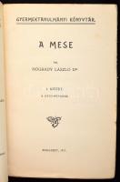 Dr. Nogrády László: A mese. Gyermektanulmányi könyvtár. Bp., 1917, Magyar Gyermektanulmányi Társaság...