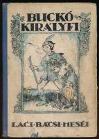 Buckó királyfi. Laci bácsi meséi. Bp., 1927, "Élet". Félvászon kötés, tulajdonosi névbejegyzéssel, viseltes állapotban.