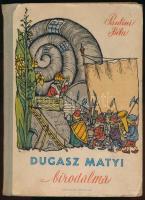 Paulini Béla: Dugasz Matyi birodalma. Bp., Móra. Félvászon kötés, néhány lapon szakadással, kopottas állapotban.