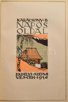 Karácsony Benő: Napos oldal. I-II. köt. Erdélyi Szépmíves Céh 101-102. sz. kiadványa. Kolozsvár, 1936., Erdélyi Szépmíves Céh,(Minerva-ny.), 2 (díszcímlap) +229+3+IV (Erdélyi Szépmíves Céh tagjainak névsora) p.; 2+193+3+IV (Erdélyi Szépmíves Céh tagjainak névsora) p. 1. kiadás. Számozott, 8. számú és 18. számú előfizetők részére készült példány. Kiadói félpergamen-kötés, Rohonyi Antal-kötés, kopott borítóval.