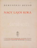 Dercsényi Dezső: Nagy Lajos kora. Bp., Kir. M. Egyetemi Nyomda. Kiadói egészvászon kötés,