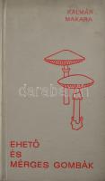 Dr. Kalmár Zoltán - Dr. Makara György: Ehető és mérges gombák. Bp., 197, Mezőgazdasági Kiadó. Kiadói műbőr kötés, kissé kopottas állapotban.