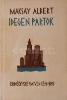 Maksay Albert: Idegen partok. Úti képek. A szerző, Maksay Albert (1897-1971) erdélyi magyar költő, író, műfordító, teológiai szakíró által DEDIKÁLT példány! Erdélyi Szépmíves Céh 93. sz. kiadványa. Kolozsvár, 1935., Erdélyi Szépmíves Céh,(Minerva-ny.), 183+1 p. Kiadói illusztrált papírkötés, sérült kötéssel.