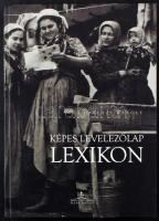 Balázs Károly: Képes Levelezőlap Lexikon. Méry Ratio 281 oldal. 2005 / Postcard Encyclopedia 281 p. ...