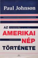 Johnson, Paul: Az amerikai nép története. Bp., 2016, Akadémiai. Kiadói kartonált kötés, kissé sérült, papír védőborítóval, jó állapotban.