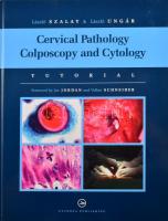 Szalay-Ungár: Cervical Pathology. Colposcopy and Cytology. Győr, 2007, Cytosza Publishing. Kiadói kartonált kötés, jó állapotban.