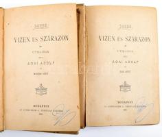 Porzó (Ágai Adolf): Vizen és szárazon. Utirajzok. I-II. köt. Bp., 1895, Athenaeum, XL+432+(2) p.; 442+(2) p. Egészvászon-kötésben, viseltes borítóval, helyenként kissé foltos lapokkal, tulajdonosi névbejegyzéssel.