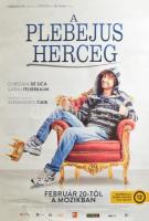 2014 A plebejus herceg, filmplakát, papír, feltekerve, gyűrődésekkel, lapszéli apró szakadásokkal, ázásnyomokkal, 97,5x68 cm