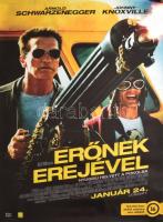 2013 Erőnek erejével (Arnold Schwarzenegger). Filmplakát, papír, feltekerve, lapszéli apró gyűrődésekkel és apró szakadásokkal, 98x68 cm