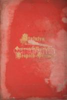 [A Lipót rend alapszabályai a kiegészítésekkel] Wien, Statuten für den erhabenen Österreichisch-Kaiserlichen Leopolds-Orden 1808 , 20 + (4) p. Képtáblák nélkül!  Wien 1884.  Aranyozott kiadói egészvászon kötés, Vízkár érte a darabot, a borítók foltosak, az első és hátsó előzéklapokon kis penészfolt, a többi lap megkímélt. /