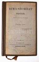 Findura Imre: Rima-Szombat története. Jeles kútfők nyomán írta: - -. Bp., 1876, Eggenberger (Hoffmann és Molnár),(M. Kir. Egyetemi Nyomda), 8+108 p. 1. kiadás. Átkötött modern egészvászon-kötés, restaurált címlappal, néhány kissé foltos lappal, ex libris bélyegzéssel.