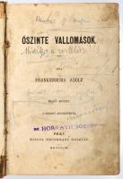 Frankenburg Adolf: Őszinte vallomásoklytatása. I-II. köt. Pest, 1861, Heckenast 245 +247 p. Korabeli javított papírkötésben, előzéklapokon és címlapon ceruzás firkákkal, könyvtest kis részben elvált.