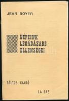 Jean Boyer: Népeink legádázabb ellenségei La Paz, Táltos kiadó, Emigráns kiadású antiszemita munka. 131p.