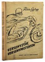 Rózsa György: Versenyzők, versenymotorok. Bp., 1957, Sport. 159p. Kiadói félvászon-kötés.