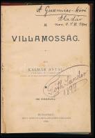 Kalmár Antal: A villamosság. Bp., 1893, Pesti Könyvnyomda. Félvászon kötés, tulajdonosi névbejegyzéssel, laza fűzés, kopottas állapotban.