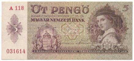 1939. 5P "A 118 031614" T:AU / Hungary 1939. 5 Pengő "A 118 031614" C:AU Adamo P6