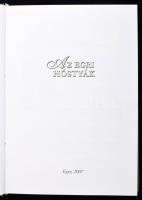 Az egri hóstyák. Szerk.: Guszmanné Nagy Ágnes, Miskolczi László, Petercsák Tivadar. Eger, 2007, Eger...