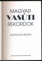 Kovács László (szerk.): Magyar vasúti rekordok. Adatok és tények. Bp., 2002, Magyar Államvasutak Rt....
