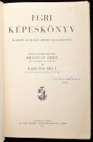 Breznay Imre - Karczos Béla: Egri képeskönyv. 250 képpel és minden képhez magyarázattal. Eger, 1937,...