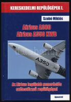 Szabó Miklós: Airbus A380, Airbus A350 XWB. Az Airbus legújabb generációs szélestörzsű repülőgépei. A szerző által dedikált példány! Bp., 2017, Aposztróf, 272 p. Kiadói kartonált papírkötés, az elülső szennylap és a belső kötéstábla kissé koszos.