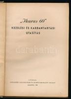 ,,Ikarus 60" kezelési és karbantartási utasítás. Bp., 1955, KÖZDOK, 164 p. Oldalszámozáson kívü...