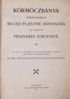 Körmöczbánya főbányaváros multja és jelene, bányászata és a magyar pénzverés története. Az 1909. évi szeptember hóban Körmöczbányán tartott közgyűlése alkalmából kiadta az Orsz[ágos] Magy[ar] Bányászati és Kohászati Egyesület. Bp., 1909, Orsz[ágos] Magyar Bányászati és Kohászati Egyesület, (Pallas-ny.), 172 p. + 2 (kihajtható térképek: A körmöczi bányavidék átnézeti térképe, kis szakadással, 42x48 t., A Nádor altáró és a körnöci aranybányák magassági viszonyai / Nádor altáró helyszínrajza, szakadt, 40x96 cm) t. Átkötött aranyozott gerincű egészvászon-kötés, kopott borítóval.