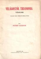 Világostól Trianonig. (+ Pethő Sándor: Világostól Trianonig védelme.) A mai Magyarország kialakulásá...