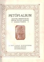 Petőfi-album. Adatok, okmányok és képek Petőfi Sándor diadalútjáról.
[Budapest, 1907]. Pesti Napló ...