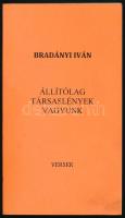 Bradányi Iván: Állítólag társaslények vagyunk. Versek. A szerző, Bradányi Iván (1930-2022) dalszövegíró, műfordító, író által Jálics Kinga (1943-2019) kulturális újságíró, szerkesztő részére dedikált példány. (Bp., 2018), Barnaföldi Gábor Archívum. Kiadói papírkötés.