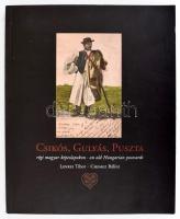 Lenkei Tibor, Chemez Bálint: Csikós, Gulyás, Puszta régi magyar képeslapokon. Bp., 2011, Dr. Lenkei Tibor. Magyar és angol nyelven. Papírkötésben.