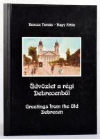 Bencze Tamás - Nagy Attila: Üdvözlet a régi Debrecenből. Uropath Bt., 55 old., 2003.