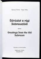 Bencze Tamás - Nagy Attila: Üdvözlet a régi Debrecenből. Uropath Bt., 55 old., 2003