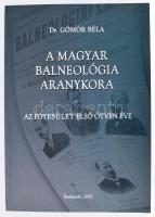 Dr. Gömör Béla: A magyar balneológia aranykora. Az egyesület első ötven éve. Dedikált  Bp., 2006., GMR Reklámügynökség. 83p. Színes és fekete-fehér fotókkal illusztrált. Kiadói papírkötés