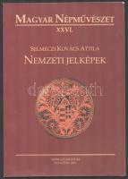 Selmeczi Kovács Attila: Nemzeti jelképek. Nemzeti Népművészet XXVI. Bp., 2001, Néprajzi Múzeum, 104 p. Gazdag képanyaggal illusztrálva. Kiadói papírkötés.