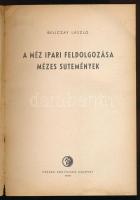 Beliczay László: A méz ipari feldolgozása. Mézes sütemények. Bp., 1960, Műszaki. Kiadói papírkötés, ...