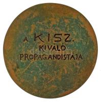Kiss László (1949-) DN "A KISZ kiváló propagandistája" kétoldalas bronz emlékplakett (86,5...